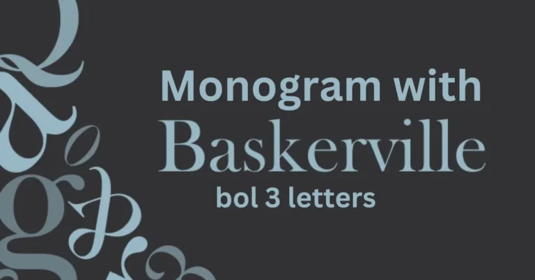 Monogram with Baskerville Bol 3 Letters: Unlocking the Secrets of Stylish Personalization