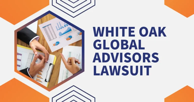 White Oak Global Advisors Lawsuit Legal Battle: Key Details Revealed