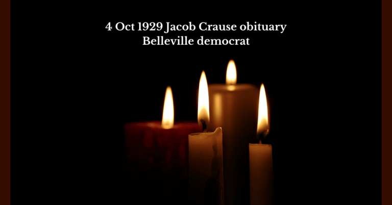 4 Oct 1929 Jacob Crause Obituary Belleville Democrat: A Reflection on His Life and Contributions